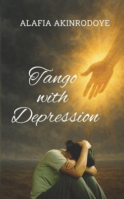Tango with Depression by Akinrodoye, Alafia