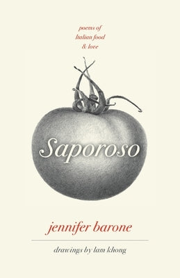 Saporoso, Poems of Italian Food and Love by Barone, Jennifer