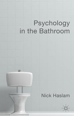 Psychology in the Bathroom by Haslam, Nick