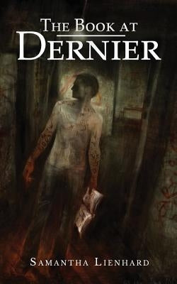 The Book at Dernier by Lienhard, Samantha
