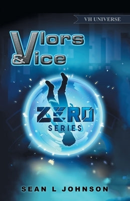 Vlors & Vice: Zero Series by Johnson, Sean L.