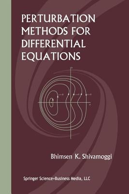 Perturbation Methods for Differential Equations by Shivamoggi, Bhimsen