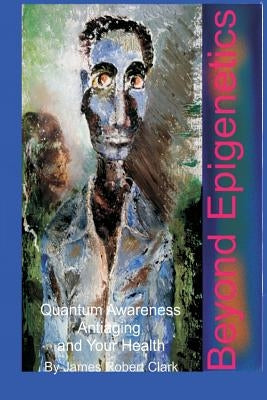 Beyond Epigenetics by Lipton, Bruce
