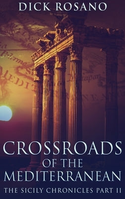 Crossroads Of The Mediterranean by Rosano, Dick