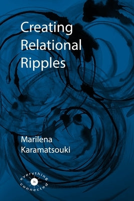 Creating Relational Ripples by Karamatsouki, Marilena