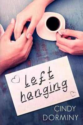 Left Hanging by Dorminy, Cindy