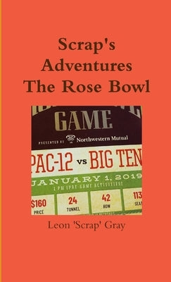 Scrap's Adventures - The Rose Bowl by Gray, Leon 'Scrap'