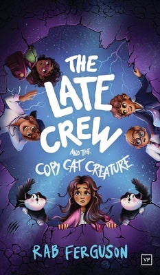 The Late Crew and the Copy Cat Creature by Ferguson, Rab