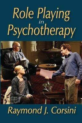 Role Playing in Psychotherapy by Corsini, Raymond
