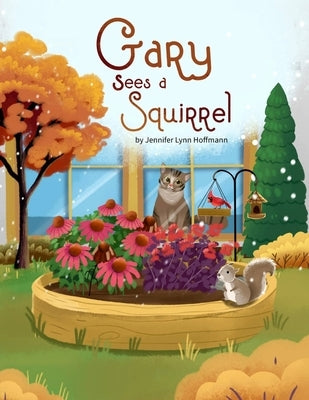 Gary Sees a Squirrel by Hoffmann, Jennifer L.