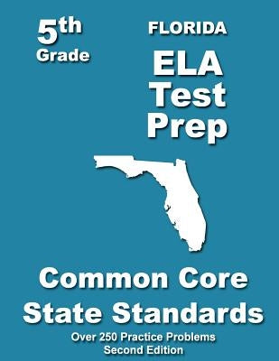 Florida 5th Grade ELA Test Prep: Common Core Learning Standards by Treasures, Teachers'