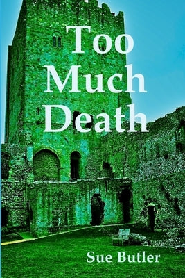 Too Much Death by Butler, Sue