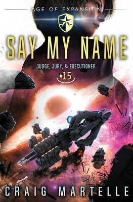 Say My Name: Judge, Jury, & Executioner Book 15 by Martelle, Craig