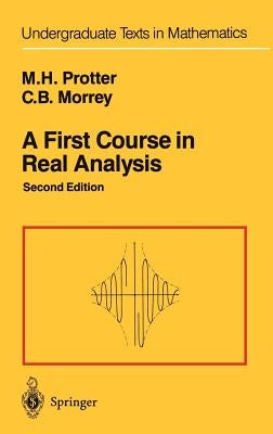A First Course in Real Analysis by Protter, Murray H.