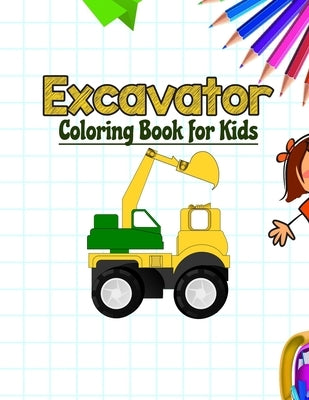 Excavator Coloring Book for Kids: Toys Coloring Book by Press, Neocute