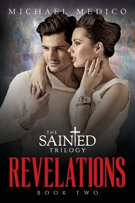 Revelations: Book Two in The Sainted Trilogy by Medico, Michael