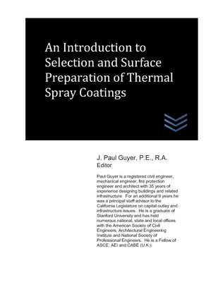 An Introduction to Selection and Surface Preparation of Thermal Spray Coatings by Guyer, J. Paul