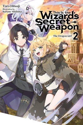 This Is the Wizard's Secret Weapon, Vol. 2 (Light Novel) by Hitsuji, Taro
