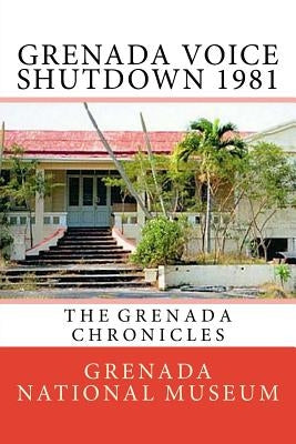 Grenada Voice Shutdown 1981: The Grenada Chronicles by Wilder, Ann Elizabeth