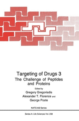 Targeting of Drugs, Volume 3:: The Challenge of Peptides and Proteins by Florence, A. T.