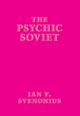 The Psychic Soviet by Svenonius, Ian F.