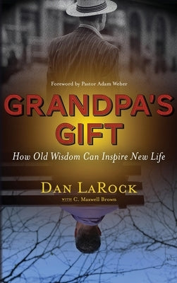 Grandpa's Gift by Larock, Dan