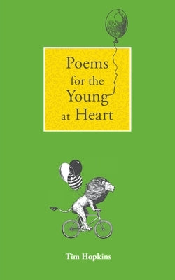 Poems for the Young at Heart: and other poems by Hopkins, Tim