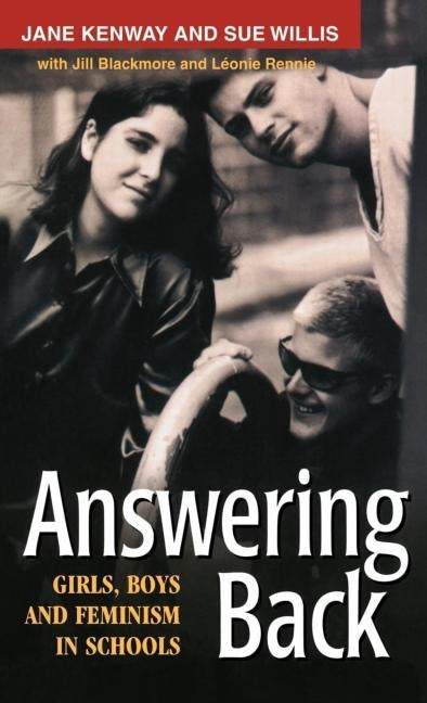 Answering Back: Girls, Boys and Feminism in Schools by Blackmore, Jill
