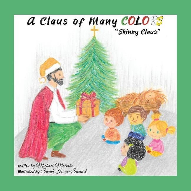 A Claus of Many Colors: "Skinny Claus" by Maleski, Michael