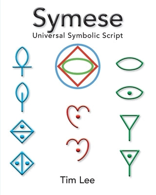 Symese - Universal Symbolic Script by Lee, Tim