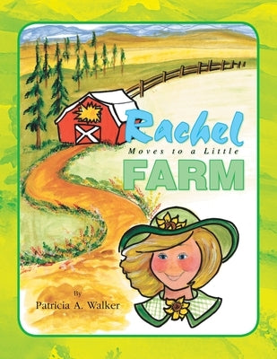 Rachel Moves to a Little Farm by Walker, Patricia A.