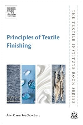 Principles of Textile Finishing by Choudhury, Asim Kumar Roy