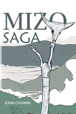 Mizo Saga by Chhana, John
