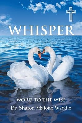 Whisper: Word to the Wise by Waddle, Sharon Malone