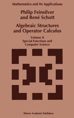 Algebraic Structures and Operator Calculus: Volume II: Special Functions and Computer Science by Feinsilver, P.