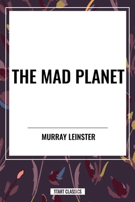 Mad Planet by Leinster, Murray