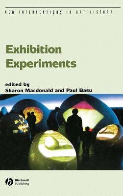 Exhibition Experiments by MacDonald, Sharon