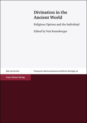 Divination in the Ancient World: Religious Options and the Individual by Rosenberger, Veit