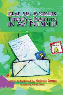 Dear Ms. Boykins, There's a Dolphin in My Puddle! by Gruss, Helena
