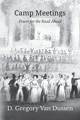 Camp Meetings by Van Dussen, D. Gregory