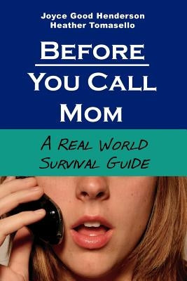 Before You Call Mom by Henderson, Joyce Good