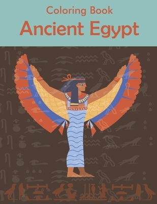 Ancient Egypt Coloring Book: Life in Ancient Egypt Coloring Book For Adults And Kids Featuring Mythology and Pharaohs life Egypt by Publications, Dip
