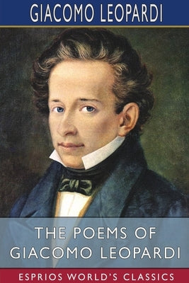 The Poems of Giacomo Leopardi (Esprios Classics): Translated by Frederick Townsend by Leopardi, Giacomo