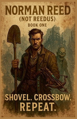 Shovel. Crossbow. Repeat by Adams, Mark