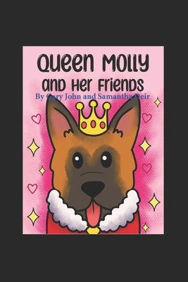 Queen Molly and Her Friends by Deir, Samantha