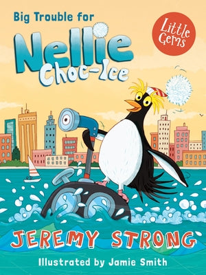 Big Trouble for Nellie Choc-Ice: Book 2 by Strong, Jeremy
