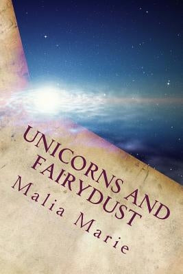 Unicorns and Fairydust by Marie, Malia