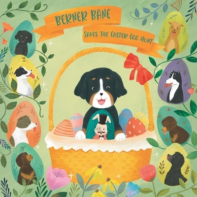 Berner Bane Saves the Easter Egg Hunt by Smith, Julia
