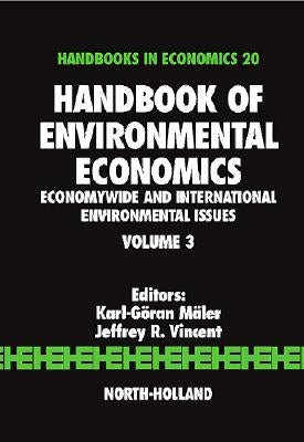 Handbook of Environmental Economics: Economywide and International Environmental Issues Volume 3 by Maler, Karl-Goran
