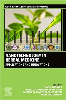 Nanotechnology in Herbal Medicine: Applications and Innovations by Thomas, Sabu